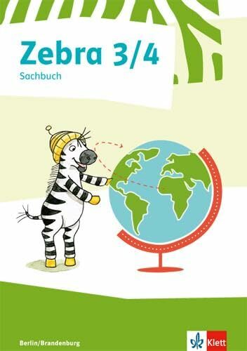 Zebra Sachunterricht 3/4. Ausgabe Berlin, Brandenburg: Sachbuch Klasse 3/4 (Zebra. Ausgabe für Berlin und Brandenburg) Zebra Sachunterricht 3/4. Ausgabe Berlin, Brandenburg: Sachbuch Klasse 3/4 (Zebra. Ausgabe für Berlin und Brandenburg)
