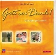 Gott sei Dank!: Glaube ganz nah