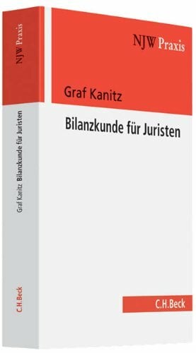 Bilanzkunde für Juristen (NJW-Praxis, Band 73) Bilanzkunde für Juristen (NJW-Praxis, Band 73)