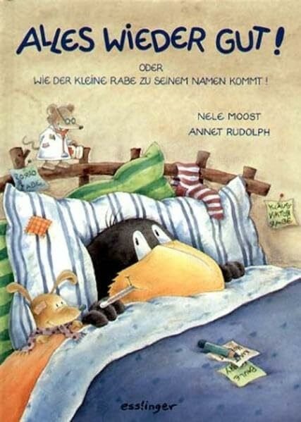 Alles wieder gut!: oder Wie der kleine Rabe zu seinem Namen kommt!