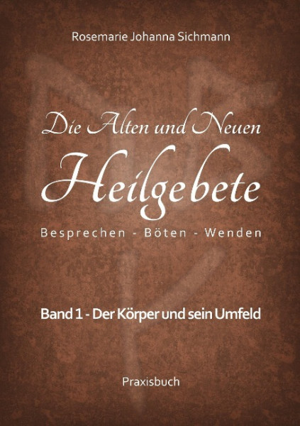 Die Alten und Neuen Heilgebete