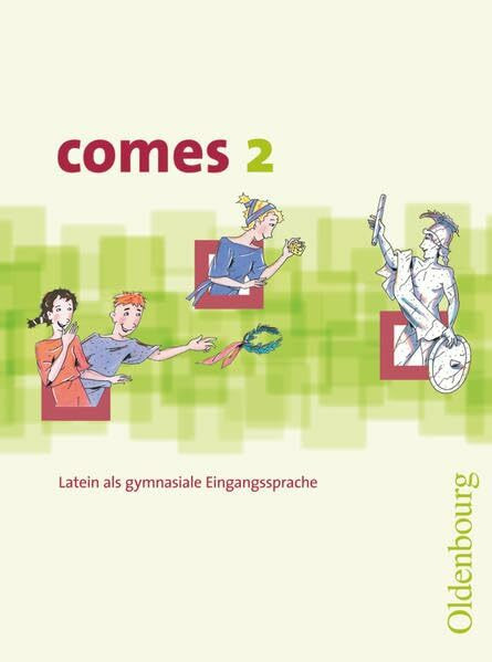 Comes - Latein als 1. Fremdsprache - Band 2: Schülerbuch