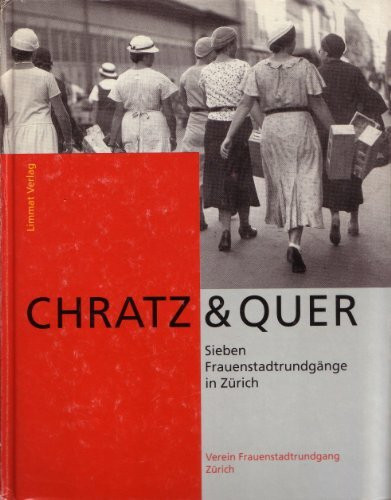 Chratz & Quer. Sieben Frauenstadtrundgänge in Zürich