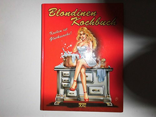Blondinen-Kochbuch: Kochen ist Glückssache