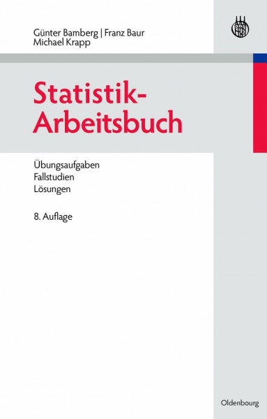 StatistikArbeitsbuch: Übungsaufgaben Fallstudien Lösungen: Übungsaufgaben - Fallstudien - Lösungen