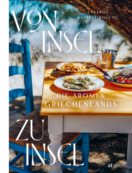 Von Insel zu Insel: Die Aromen Griechenlands