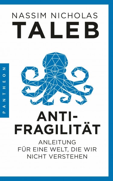 Antifragilität: Anleitung für eine Welt, die wir nicht verstehen (N.N. Taleb, Band 1)