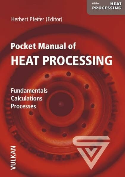 Pocket Manual of Heat Processing: Fundamentals - Calculations - Processes