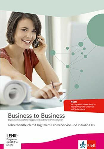 Business to Business. Lehrerhandbuch mit Medien-DVD-ROM + 3 Lehrer-Audio-CDs