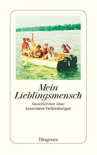 Mein Lieblingsmensch: Geschichten über besondere Verbindungen (detebe)