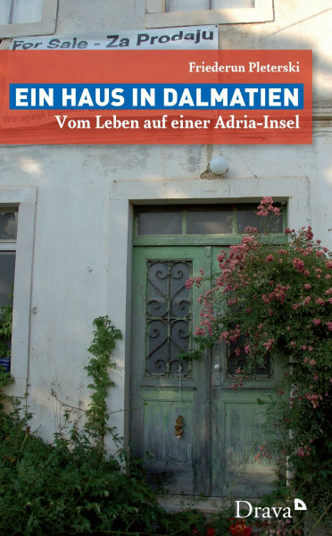 Ein Haus in Dalmatien: Vom Leben auf einer Adria-Insel