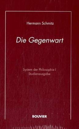 System der Philosophie. Studienausgabe / Die Gegenwart