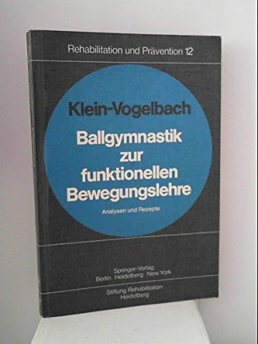 Ballgymnastik zur funktionellen Bewegungslehre: Analysen und Rezepte