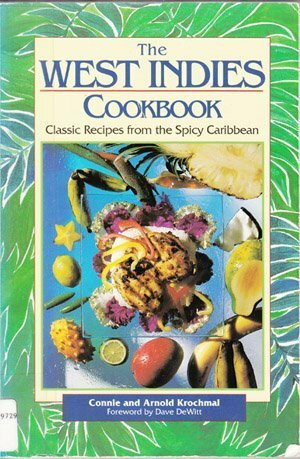The West Indies Cookbook: Classic Recipes from the Spicy Caribbean