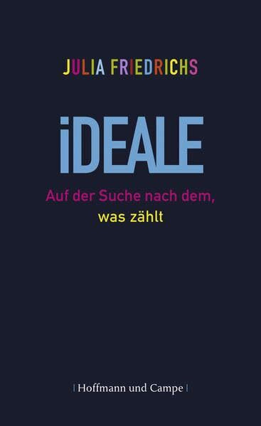 Ideale: Auf der Suche nach dem, was zählt (Psychologie)