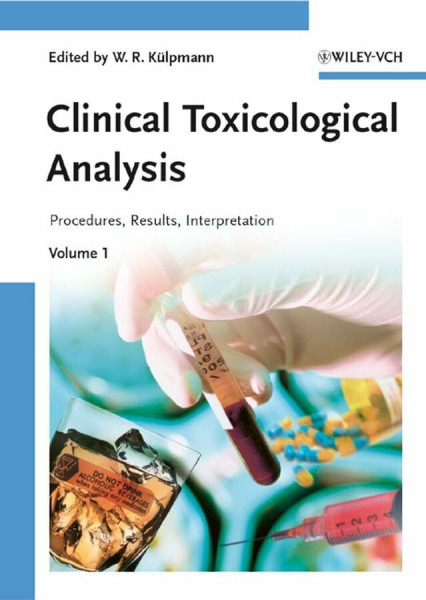 Clinical Toxicological Analysis, 2 Vols.: Procedures, Results, Interpretation