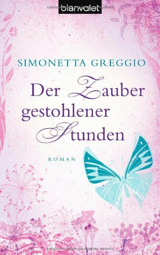 Der Zauber gestohlener Stunden: Roman