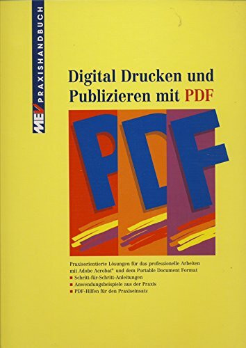 Digital Drucken und Publizieren mit PDF. Praxishandbuch aus praktischem Ringbuchordner. Mit CD-ROM.