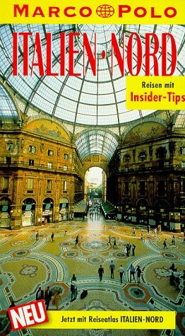 Italien, Nord : Reisen mit Insider-Tips ; [mit Reiseatlas]