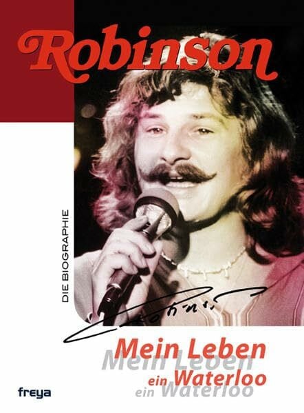 Mein Leben ein Waterloo: Die Biographie. Vorwort: Guggenbichler, Kurt