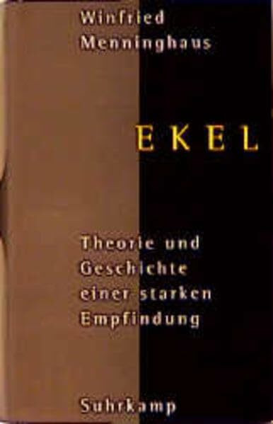 Ekel: Theorie und Geschichte einer starken Empfindung