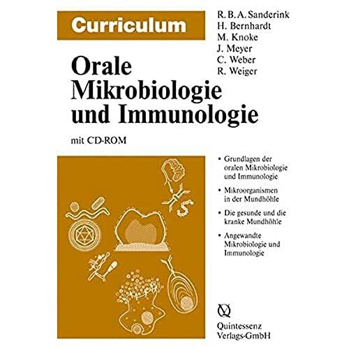 Curriculum Orale Mikrobiologie und Immunologie: Grundlagen der oralen Mikrobilogie. Mikroorganismen in der Mundhöhle. Die gesunde und die kranke Mundhöhle. Angewandte Mikrobiologie und Immunologie