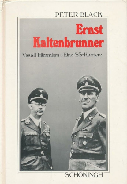 Ernst Kaltenbrunner: Vasall Himmlers: Eine SS-Karriere (Sammlung Schöningh zur Geschichte und Gegenwart)
