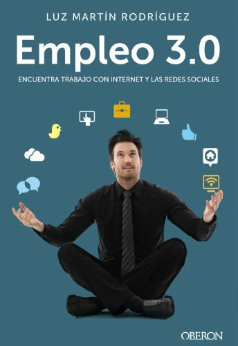 Empleo 3.0 : encuentra trabajo con Internet y las redes sociales (Libros Singulares)