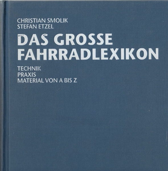 Das grosse Fahrradlexikon: Technik - Material - Praxis von A - Z