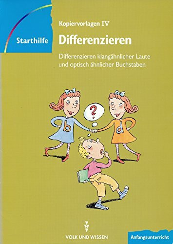 Starthilfe: Kopiervorlagen 4. Differenzieren - Differenzieren klangähnlicher Laute und optisch ähnlicher Buchstaben