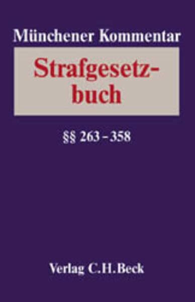 Münchener Kommentar zum Strafgesetzbuch Bd. 4: §§ 263-358 StGB, §§ 1-8, 105, 106 JGG (Münchener Kommentar zum Strafgesetzbuch. Gesamtwerk)