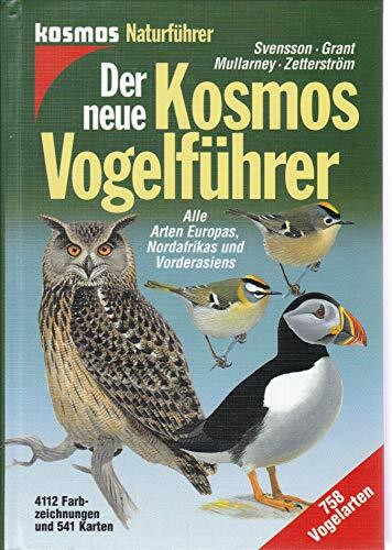 Der neue Kosmos Vogelführer. Alle Arten Europas, Nordafrikas und Vorderasiens