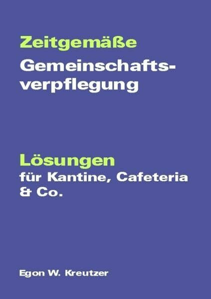 Zeitgemäße Gemeinschaftsverpflegung: Lösungen für Kantine, Cafeteria & Co.