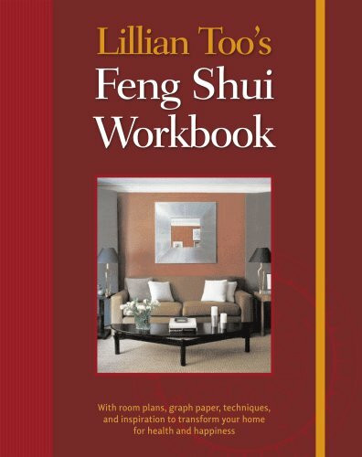 Lillian Too's Feng Shui Workbook: Transform Your Home for Health and Happiness