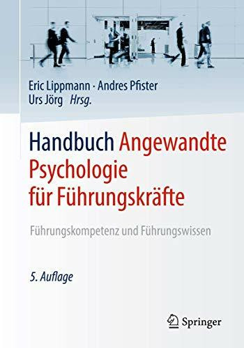 Handbuch Angewandte Psychologie für Führungskräfte: Führungskompetenz und Führungswissen