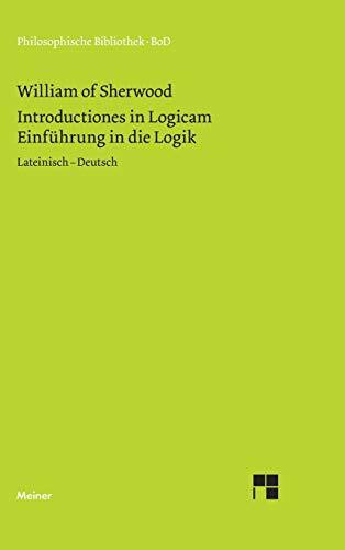 Introductiones in Logicam. Einführung in die Logik: Zweisprachige Ausgabe: Lateinisch - Deutsch (Philosophische Bibliothek)