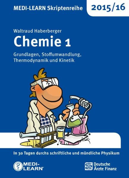 MEDI-LEARN Skriptenreihe 2015/16: Chemie 1 - Grundlagen, Stoffumwandlung, Thermodynamik und Kinetik