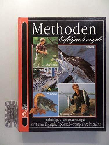 Methoden - Erfolgreich angeln - Spinnfischen, Flugangeln, Gig-Game, Meeresangeln, Präparieren