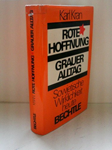 Rote Hoffnung, Grauer Alltag. Sowjetische Wirklichkeit heute