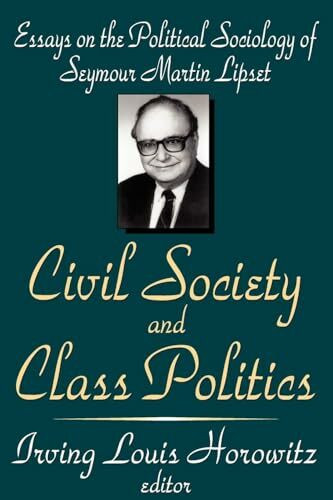 Civil Society and Class Politics: Essays on the Political Sociology of Seymour Martin Lipset
