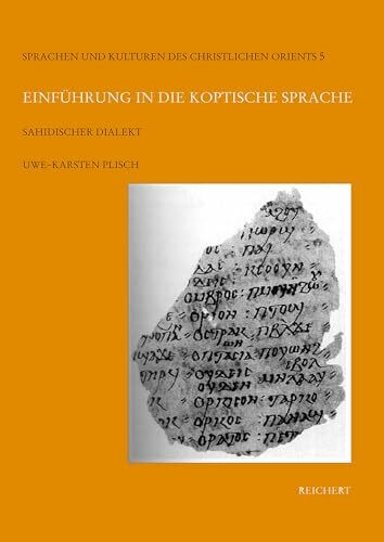 Einführung in die koptische Sprache: Sahidischer Dialekt (Sprachen und Kulturen des Christlichen Orients)