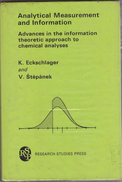 Analytical Measurement and Information: Advances in the Information Theoretic Approach to Chemical Analyses (Chemometrics Research Studies Series)
