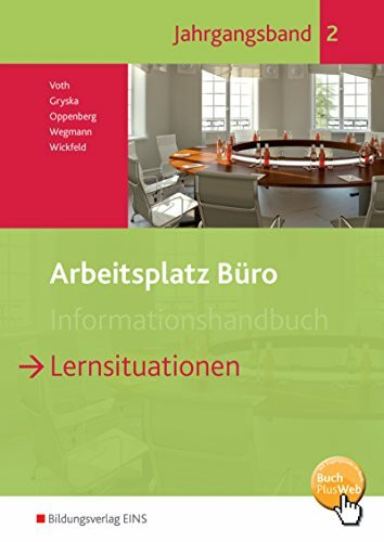 Arbeitsplatz Büro: Lernsituationen Jahrgangsband 2 Schülerband