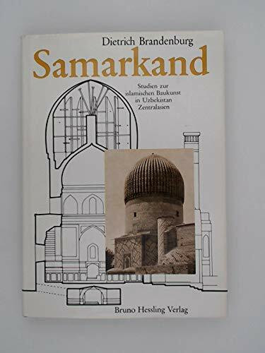 Samarkand : Studien zur islamischen Baukunst in Uzbekistan (Zentralasien).