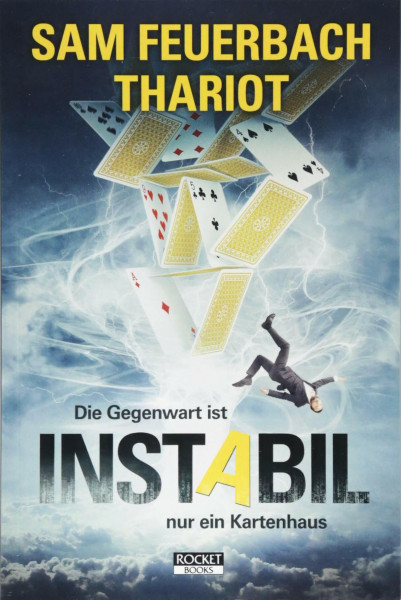 Instabil - Die Gegenwart ist nur ein Kartenhaus