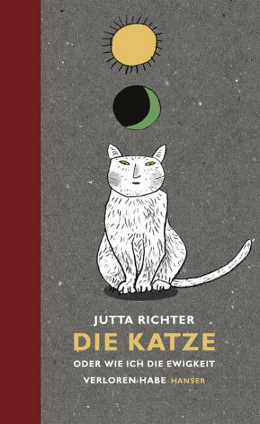 Die Katze: oder Wie ich die Ewigkeit verloren habe