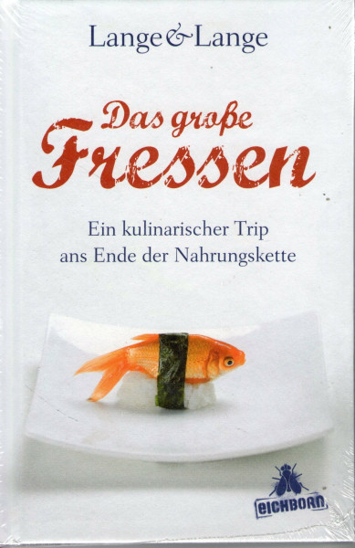 Das große Fressen: Ein kulinarischer Trip ans Ende der Nahrungskette