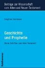 Geschichte und Prophetie: Kleine Schriften zum Alten Testament (Beiträge zur Wissenschaft vom Alten und Neuen Testament / Achte Folge)