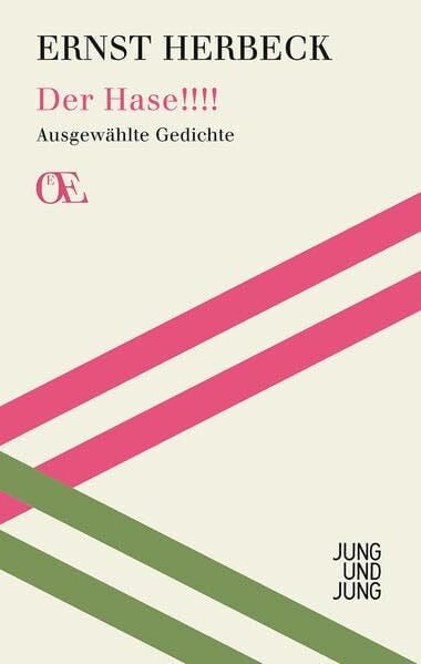 Der Hase!!!!: Ausgewählte Texte (Österreichs Eigensinn: Eine Bibliothek)