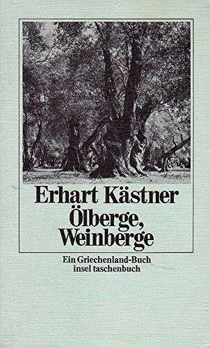 Ölberge , Weinberge: Ein Griechenland-Buch